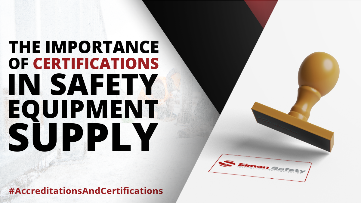Understanding the Value of Accreditations and Certifications in Safety Suppliers