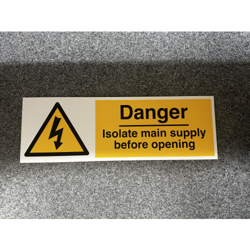 Danger Isolate Main Supply Before Opening - 600mm x 200mm
